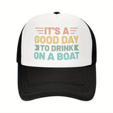 It's a Good Day to Drink on a Boat Trucker Hat